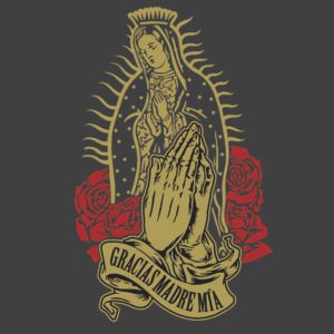 VIRGEN DE GUADALUPE GRACIAS MADRE MÍA