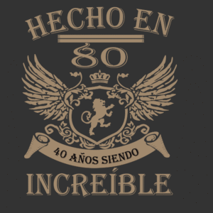 hecho en 80 40 años siendo increíble