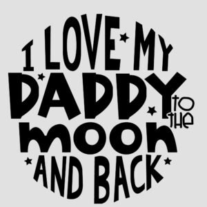 i love my daddy to the moon and back