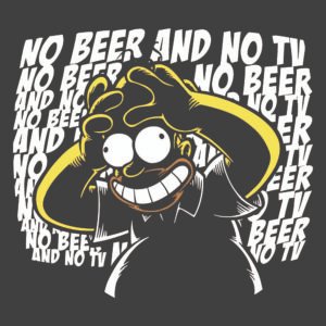 HOMERO NO BEER AND NO TV