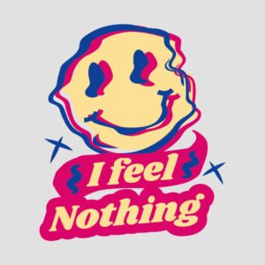 I Feel Nothing