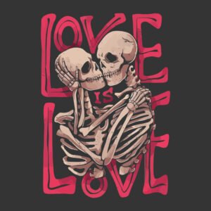 LOVE IS LOVE SKELETON LOVERS