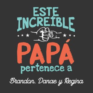 ESTE INCREÍBLE PAPÁ PERTENECE A