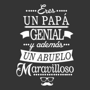 Eres un papá genial y además un abuelo maravilloso