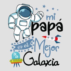 Mi papá es el mejor de la Galaxia