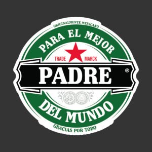 Originalmente mexicano para el mejor padre del mundo gracias por todo