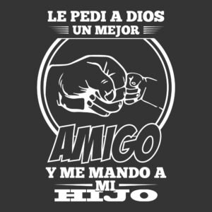 le pedi a Dios un mejor amigo