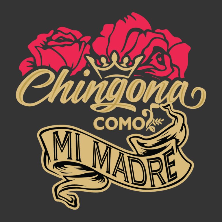 Chingona como mi madre Lettering - FactoryVector