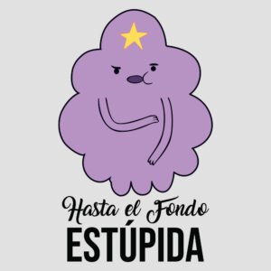 Hasta el Fondo estúpida