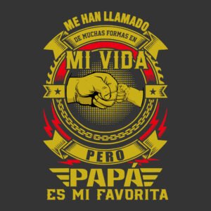 Me han llamado de muchas formas en mi vida pero papá es mi favorito