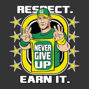 respect never give up earn it